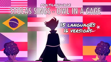Stolas Sings/Owl in a Cage in 15 languages - Helluva Boss (multilanguages)