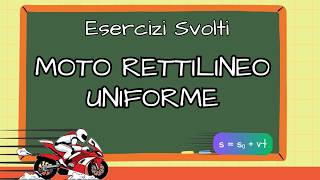 🚀 Moto Rettilineo Uniforme: Esercizi Risolti! Legge Oraria, Grafico , Punto di Incontro