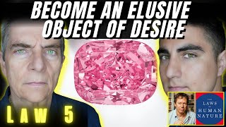 Law 5: Become an elusive object of Desire | The Laws of Human Nature by Robert Greene
