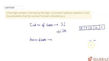 A five digit number is formed by the digit 1,2,3,4 and 5 without repetition. Find the pro