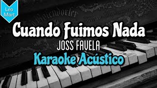 Cuando Fuimos Nada - Joss Favela - Karaoke Acústico