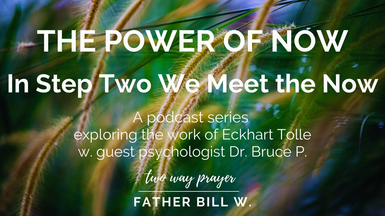 Eckhart Tolle And The Power Of Now Episode Three In Step Two We Meet Eckhart tolle and the power of now episode three in step two we meet