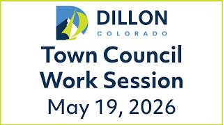 May 19, 2026 - Town Council Work Session