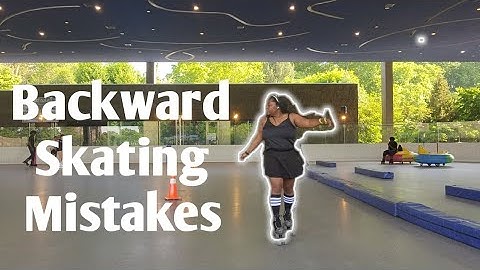 Common Mistakes in Backward Skating
