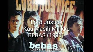 Lord Justice - Kau Masih Milikku (1993)