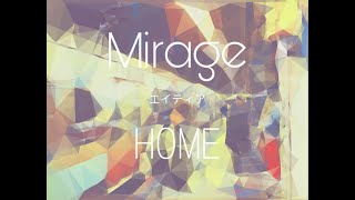 Miniatura del video "エイティア 【Mirage】《HOME》 (Lyrics ver.)"