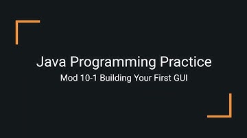Java Practice Examples - Module 10-1 Building Your First GUI Window