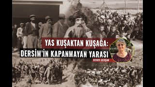 Dersim Katliamı Tanığının Kızı Beser Uluşan Devlet Arşivleri Açsın