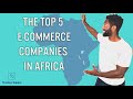 What are the top  e-commerce companies in Africa? #africanecommerce #investinecommerce