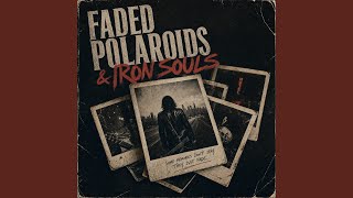 Faded Polaroids & Iron Souls