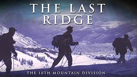 The Last Ridge: The 10th Mountain Division | Full ...