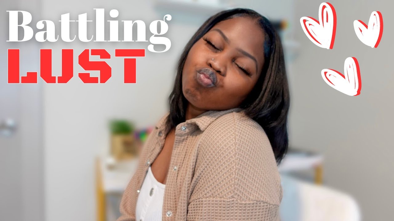 The battle with lust | How to deny your flesh