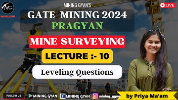GATE MN 2024 || Mine Surveying || Leveling Questions | Pragyan Batch || Priya Mam || Mining Gyan