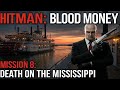 HITMAN 4 BLOOD MONEY MISSION 8 DEATH ON THE MISSISSIPPI