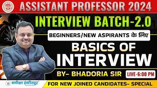 Assistant Professor Interview 2024 | Interview Batch 2.0 🔥 | Basics of Interview by Bhadoria Sir