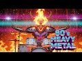 🔥 HEAVY METAL 80 • Firestorm Anthems • 1 Hour