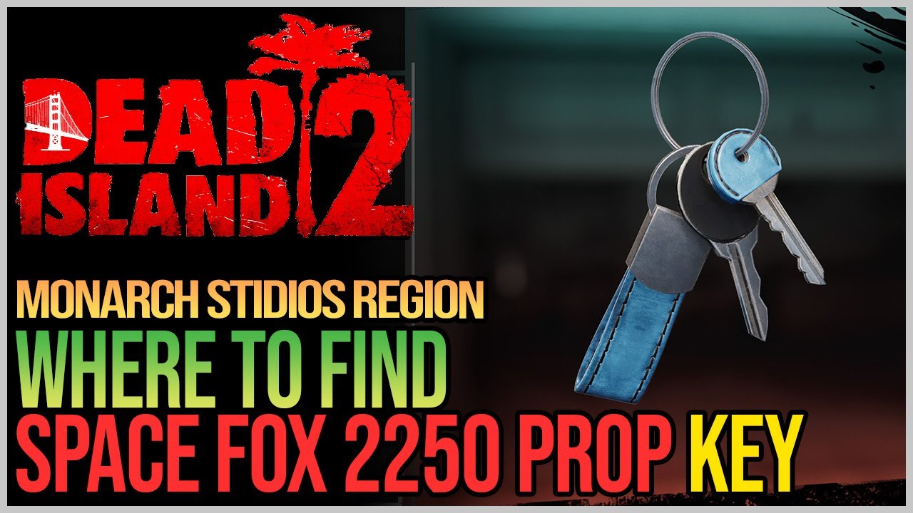 Dead Island 2 - Localização da Chave 'Space Fox 2250 Prop' - Critical Hits