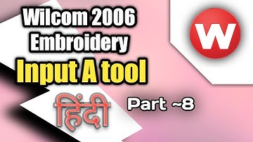 Input A tool  Wilcom 2006 Embroidery Designing Tutorial