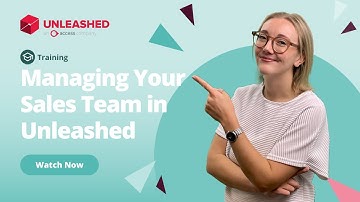 Managing your Sales Team in Unleashed | Unleashed Inventory Management Training Academy