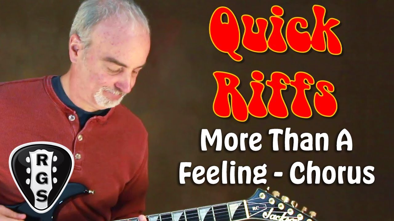 More Than A Feeling Chorus - Quick Riffs
