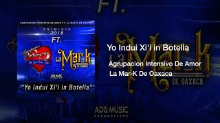 Agrupación Intensivo De Amor- Yo Indui Xii In Botella Ft La Mark De Oaxaca