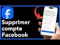 Comment supprimer son compte Facebook définitivement