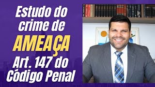 🔴 CRIME DE AMEAÇA: Art. 147 do CP