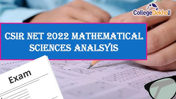 CSIR NET 2021-22 Mathematical Sciences Question Paper Analysis| College Dekho