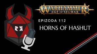 Warhammer Age of Sigmar: Ep. 112 - Horns of Hashut