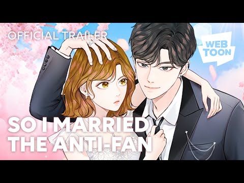 So I Married the Anti-Fan (Official Trailer) | WEBTOON