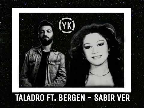 Taladro ft. Bergen - Sabır Ver ( Mix✓™ )