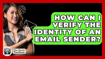 How Can I Verify The Identity Of An Email Sender? - TheEmailToolbox.com
