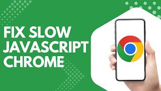 Fix Slow JavaScript Performance in Google Chrome Step by Step
