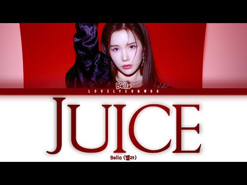 Bella (벨라) – Juice Lyrics (Color Coded Han/Rom/Eng)