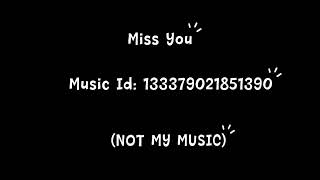 Miss You // Roblox Music ID 