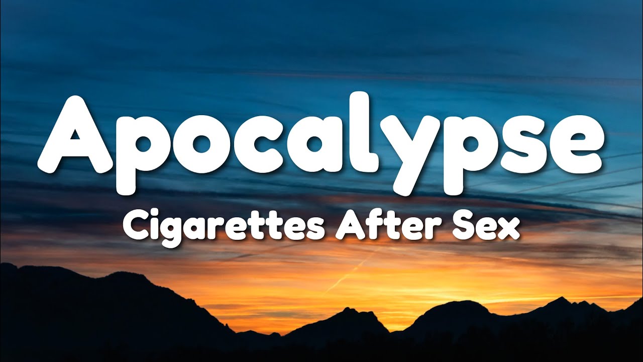 Apocalypse - Cigarettes After Sex [Lyrics] - YouTube