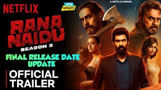 Rana Naidu Season 2 | Official Trailer | Rana Naidu 2 Web Series Final Release Date Update | Netflix