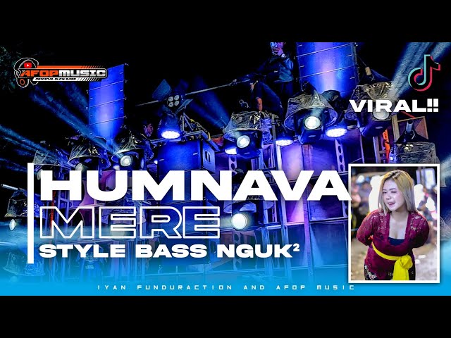 DJ KARNAVAL || DJ HUMNAVA MERE • STYLE BASS NGUK² • ANDALAN CEK SOUND || By AFOP MUSIC class=