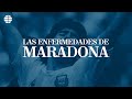 Las enfermedades de Diego Armando Maradona