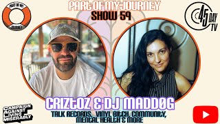 Part of my Journey | Show 59 | Criztoz talks with DJ MADDØG | Mental Health Talk Show