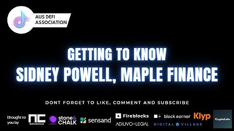 Getting to know the Community - Episode 25 - Sidney Powell, CEO Maple Finance