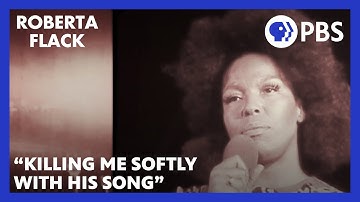 De oorsprong van Flacks hit "Killing Me Softly With His Song" | Roberta Flack | American Masters | PBS