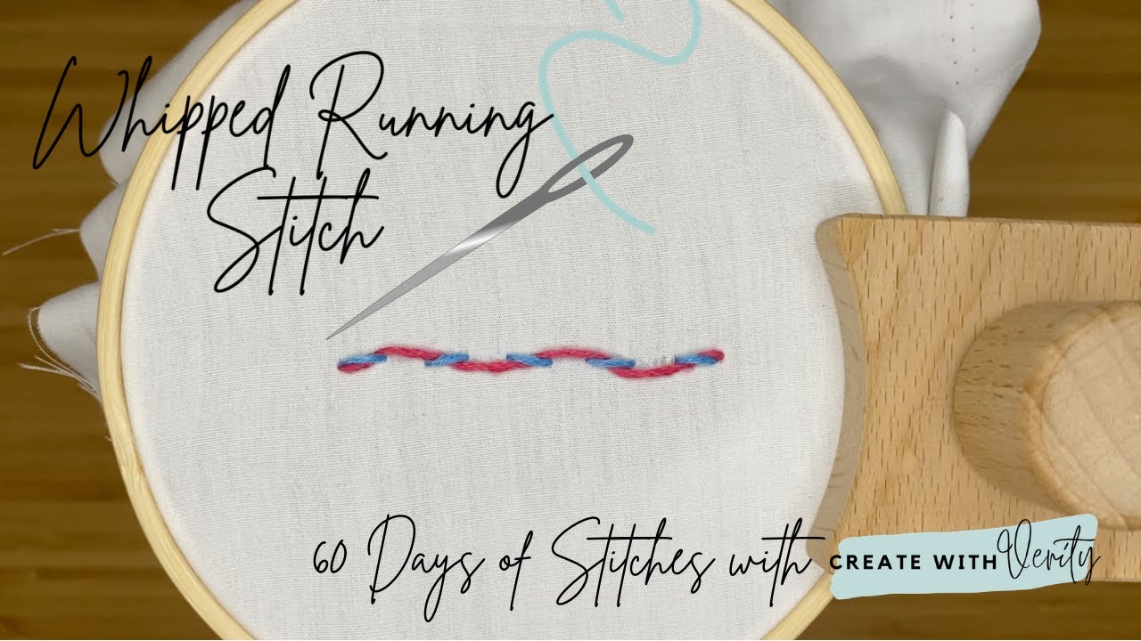 #11 | Create a Whipped Running Stitch | Beginners Embroidery Skills | 60 Days of Stitches Tutorials