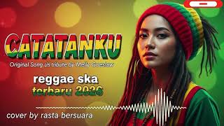 Catatanku – Melly Goeslaw feat Baim | Reggae Version by Rasta Bersuara 🌴