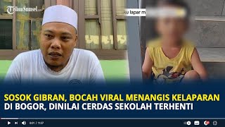 Sosok Gibran, Bocah Viral Menangis Kelaparan di Bogor, Dinilai Cerdas, Sekolah Terhenti