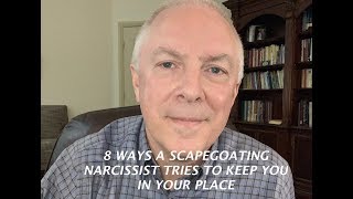8 WAYS A SCAPEGOATING NARCISSIST TRIES TO KEEP YOU IN YOUR PLACE