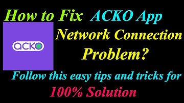 How to Fix ACKO App Network Connection Problem in Android & Ios | ACKO Internet Connection Error