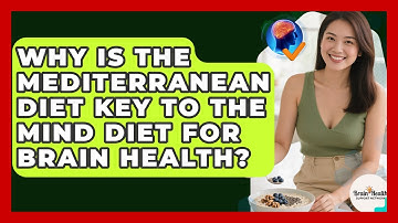 Why Is The Mediterranean Diet Key To The MIND Diet For Brain Health? - Brain Health Support Network