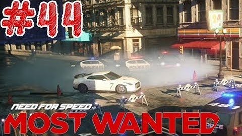Need for Speed: Most Wanted - Part 44 - Playtime Walkthrough Full Game