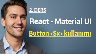 React - Material UI (mui) | Button sx prop'u nedir? Detaylı anlatım.